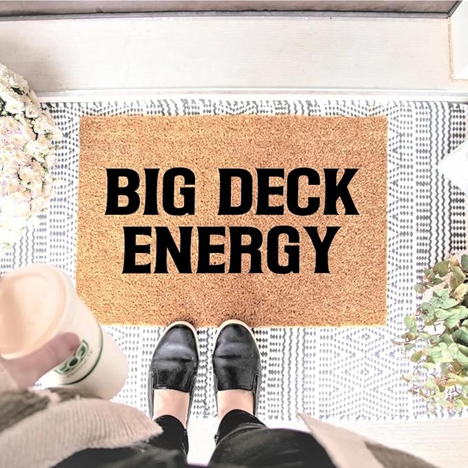 Funny Coir Doormat Big Deck Energy Front Door Mat Entryway Outdoor Mats with Heavy Duty Front Porch Decor Patio Rugs Welcome Mats Entry Natural Coconut Brown Novelty Gift Mat 23.7 x 15.7 inch
